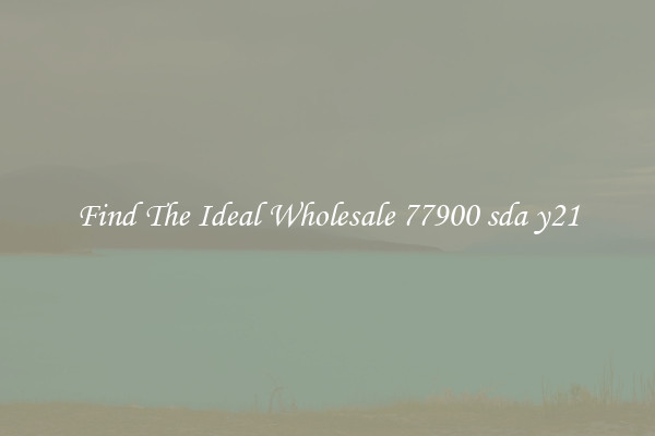 Find The Ideal Wholesale 77900 sda y21