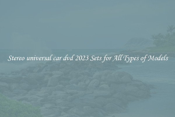 Stereo universal car dvd 2023 Sets for All Types of Models
