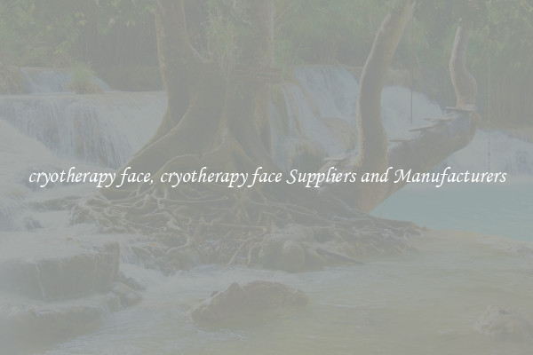 cryotherapy face, cryotherapy face Suppliers and Manufacturers