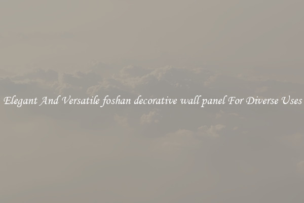 Elegant And Versatile foshan decorative wall panel For Diverse Uses