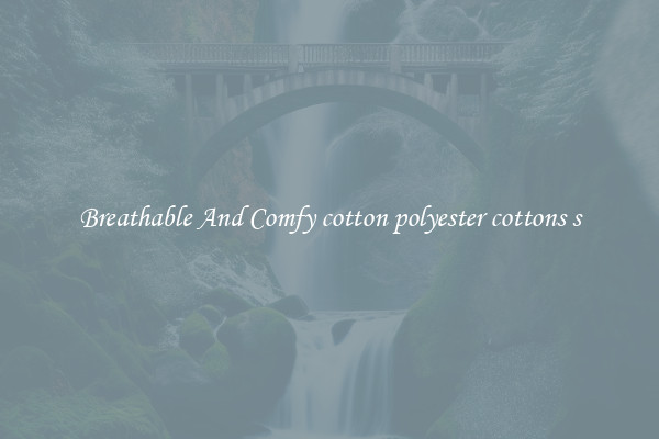 Breathable And Comfy cotton polyester cottons s