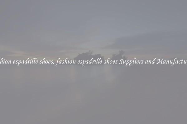 fashion espadrille shoes, fashion espadrille shoes Suppliers and Manufacturers
