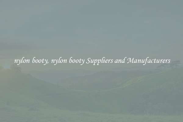 nylon booty, nylon booty Suppliers and Manufacturers