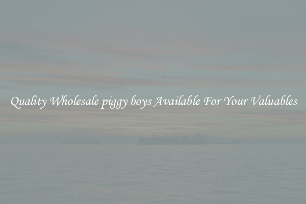 Quality Wholesale piggy boys Available For Your Valuables