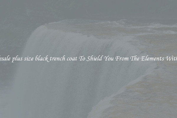 Wholesale plus size black trench coat To Shield You From The Elements With Style