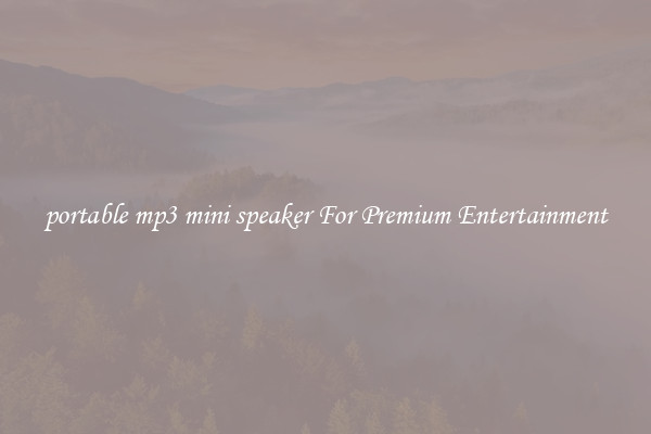 portable mp3 mini speaker For Premium Entertainment