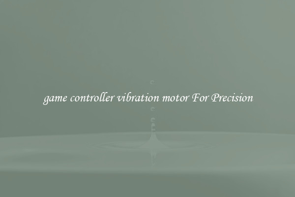 game controller vibration motor For Precision