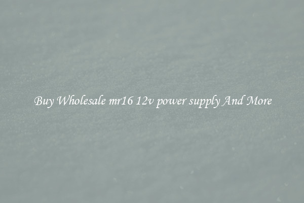 Buy Wholesale mr16 12v power supply And More