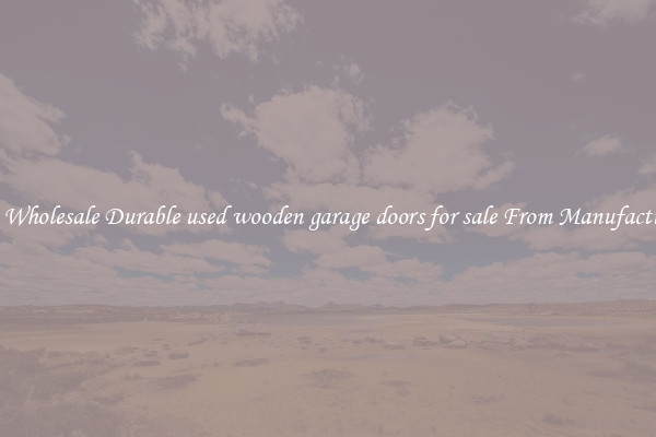Buy Wholesale Durable used wooden garage doors for sale From Manufacturers