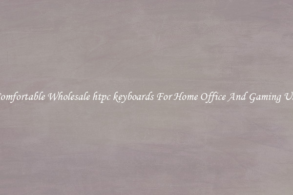 Comfortable Wholesale htpc keyboards For Home Office And Gaming Use