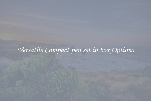 Versatile Compact pen set in box Options