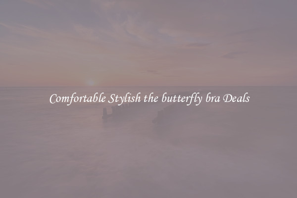 Comfortable Stylish the butterfly bra Deals