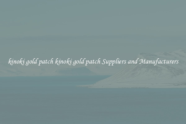 kinoki gold patch kinoki gold patch Suppliers and Manufacturers