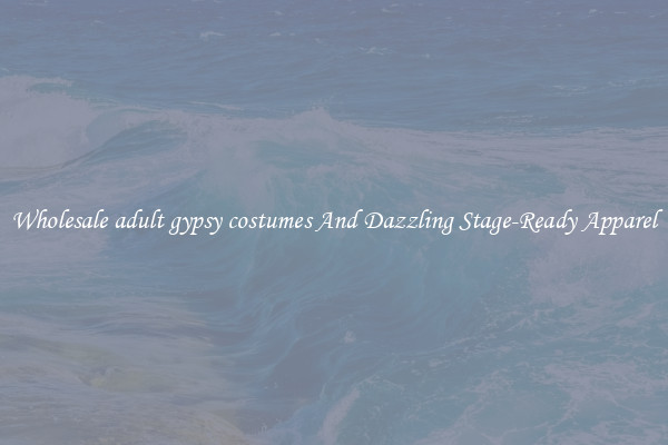 Wholesale adult gypsy costumes And Dazzling Stage-Ready Apparel