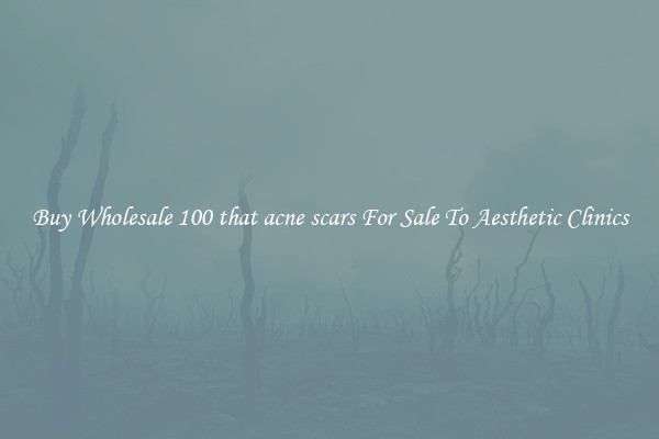 Buy Wholesale 100 that acne scars For Sale To Aesthetic Clinics