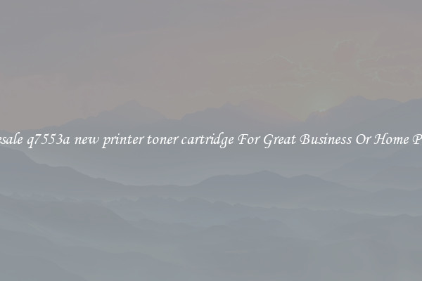 Wholesale q7553a new printer toner cartridge For Great Business Or Home Printing