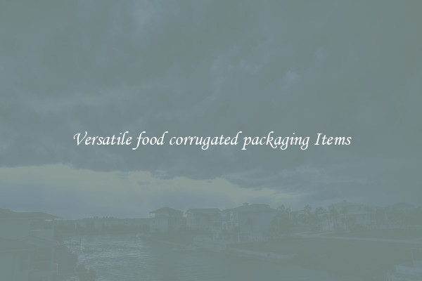 Versatile food corrugated packaging Items